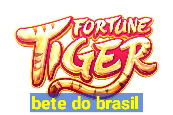 bete do brasil